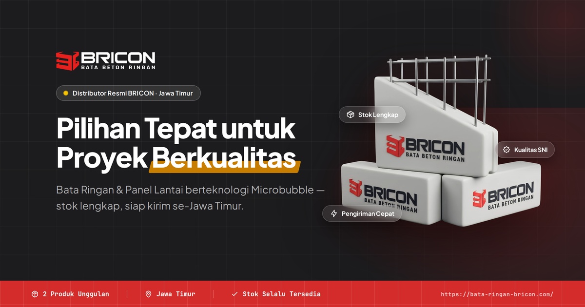 Bata Ringan BRICON — Distributor Resmi & Panel Lantai Jawa Timur